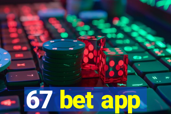 67 bet app